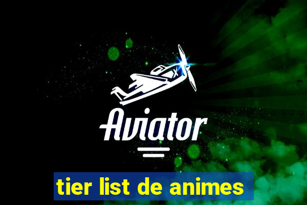 tier list de animes